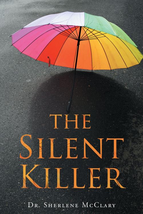 Cover of the book The Silent Killer by Dr. Sherlene McClary, Christian Faith Publishing