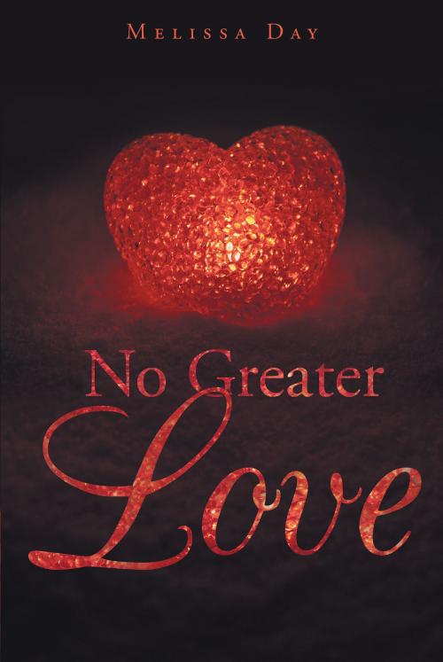 Cover of the book No Greater Love by Melissa Day, Christian Faith Publishing