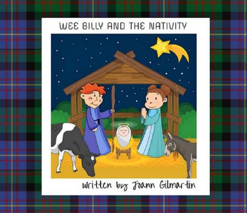 Cover of the book Wee Billy and the Nativity by Joann Gilmartin, GLASGOW GIRL ENTERPRISES