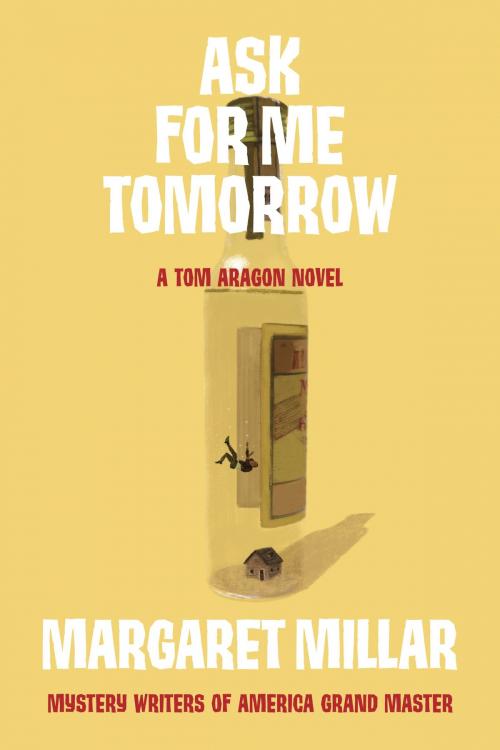 Cover of the book Ask for Me Tomorrow by Margaret Millar, Soho Press