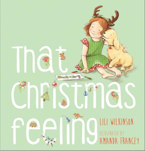 Cover of the book That Christmas Feeling by Lili Wilkinson, Amanda Francey, Allen & Unwin