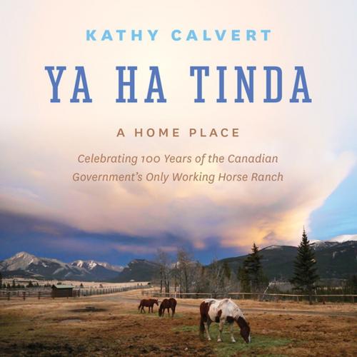 Cover of the book Ya Ha Tinda by Kathy Calvert, RMB | Rocky Mountain Books