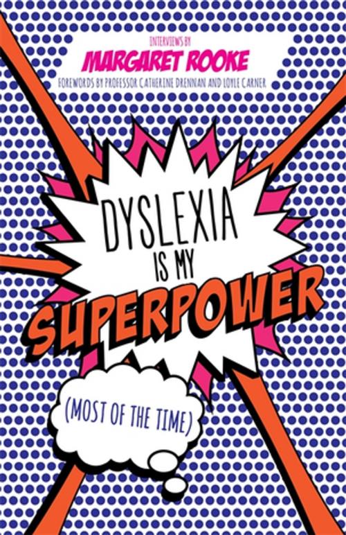 Cover of the book Dyslexia is My Superpower (Most of the Time) by Margaret Rooke, Jessica Kingsley Publishers