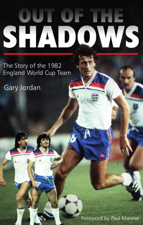 Cover of the book Out of the Shadows by Gary Jordan, Pitch Publishing