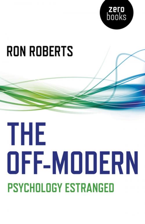 Cover of the book The Off-Modern by Ron Roberts, John Hunt Publishing