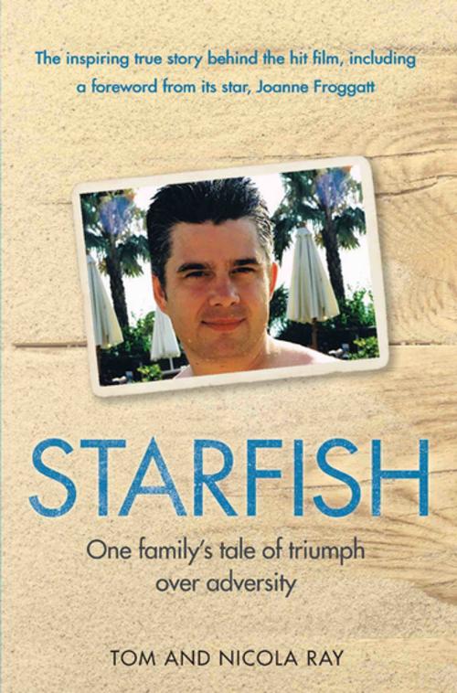 Cover of the book Starfish - One Family's Tale of Triumph After Tragedy by Tom Ray, Nic Ray, John Blake Publishing