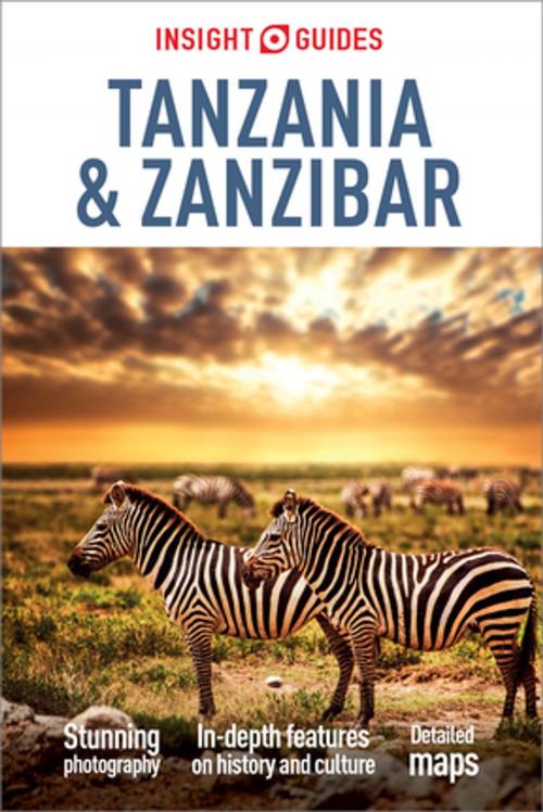 Cover of the book Insight Guides Tanzania & Zanzibar (Travel Guide eBook) by Insight Guides, Apa Publications