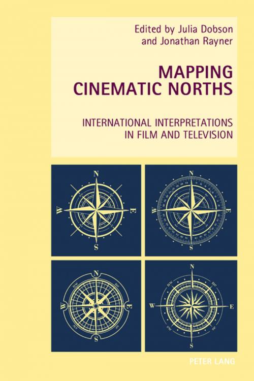 Cover of the book Mapping Cinematic Norths by , Peter Lang