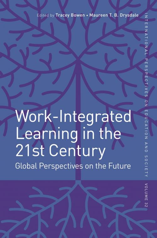 Cover of the book Work-Integrated Learning in the 21st Century by Tracey Bowen, Maureen Drysdale, Emerald Publishing Limited