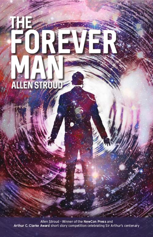 Cover of the book The Forever Man by Allen Stroud, Luna Press Publishing