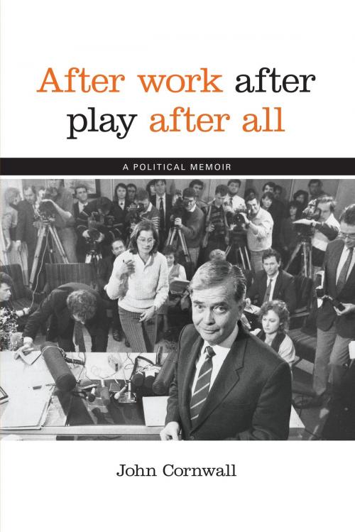 Cover of the book After Work, After Play, After All by John Cornwall, John Cornwall