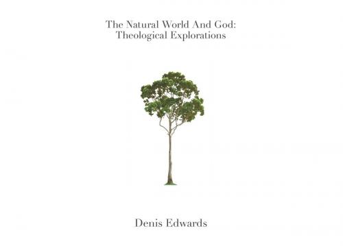Cover of the book The Natural World and God by Denis Edwards, ATF (Australia) Ltd