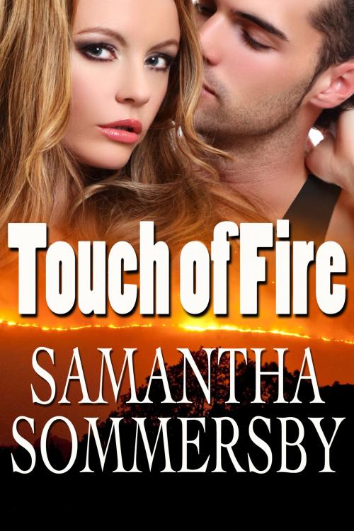 Cover of the book Touch of Fire by Samantha Sommersby, Morpho Press, LLC