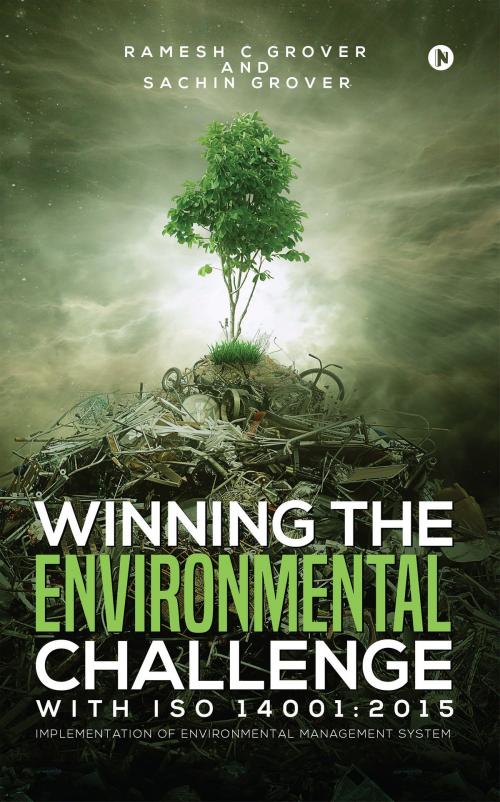 Cover of the book Winning The Environmental Challenge With ISO 14001:2015 by Ramesh C. Grover, Sachin Grover, Notion Press
