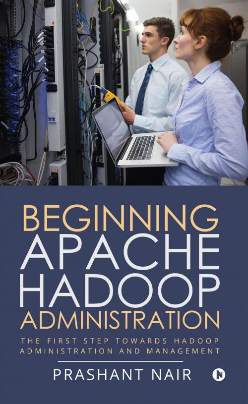 Cover of the book Beginning Apache Hadoop Administration by Prashant Nair, Notion Press