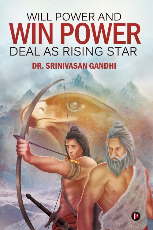 Cover of the book Will Power and Win Power - Deal As Rising Star by DR. SRINIVASAN GANDHI, Notion Press