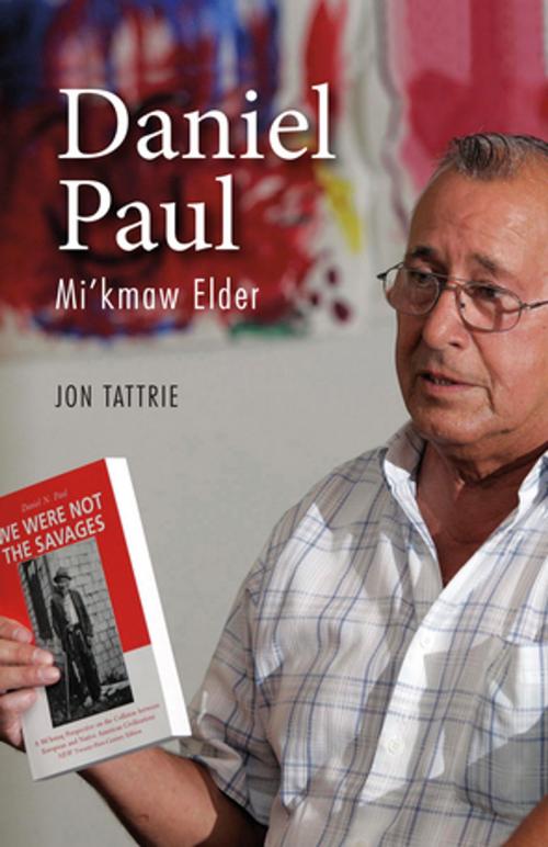 Cover of the book Daniel Paul: Mi'kmaw Elder by Jon Tattrie, Pottersfield Press