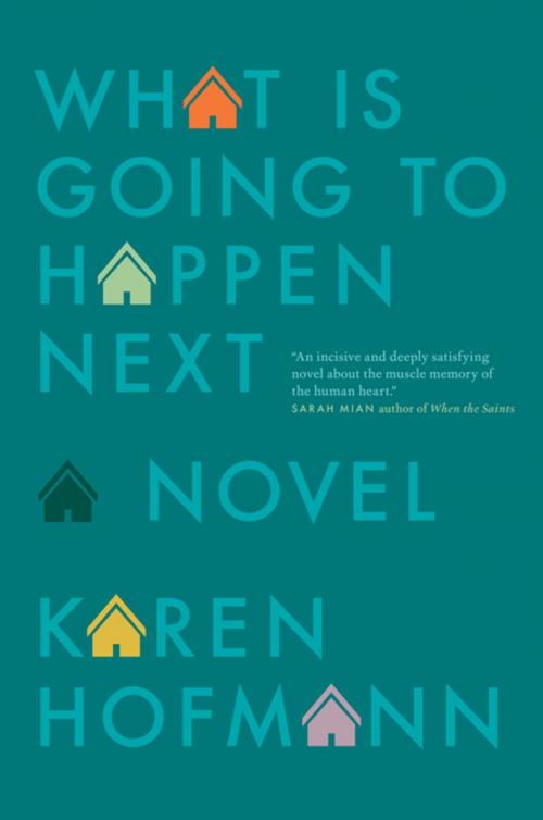 Cover of the book What is Going to Happen Next by Karen Hofmann, NeWest Press