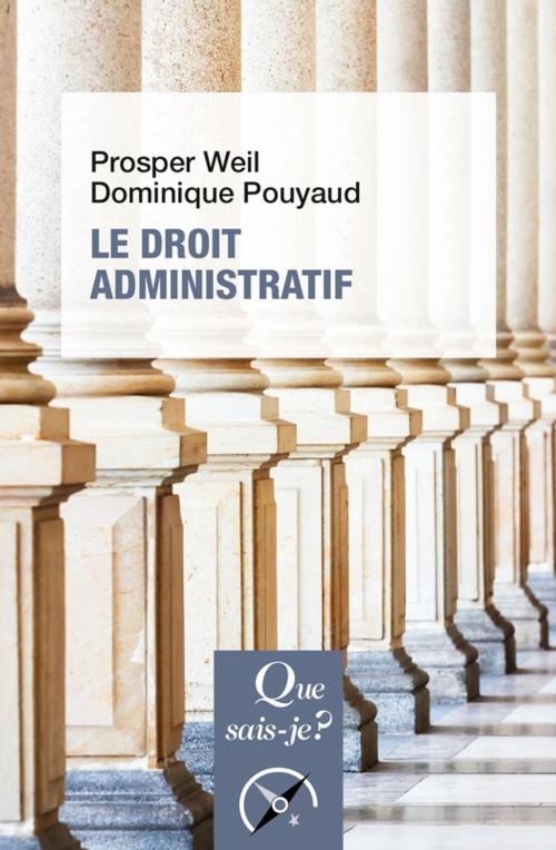 Cover of the book Le droit administratif by Dominique Pouyaud, Prosper Weil, Presses Universitaires de France