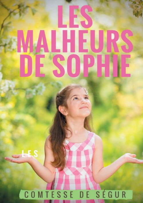 Cover of the book Les Malheurs de Sophie by Comtesse de Ségur, Books on Demand