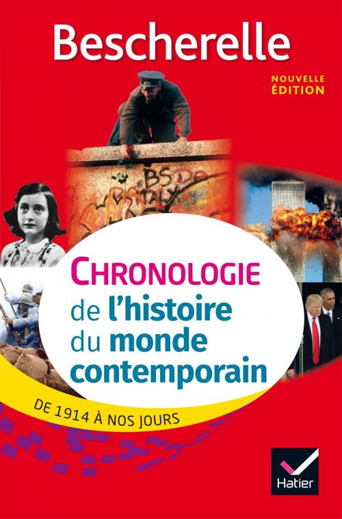 Cover of the book Bescherelle Chronologie de l'histoire du monde contemporain (édition 2017) by André Ropert, Axelle Guillausseau, Jean-Philippe Renaud, Marielle Chevallier, Hatier