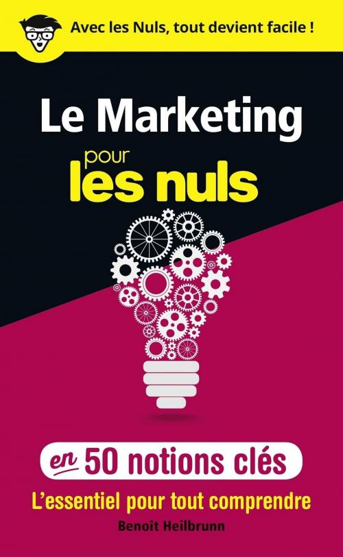 Cover of the book Le marketing pour les Nuls en 50 notions clés by Benoît HEILBRUNN, edi8