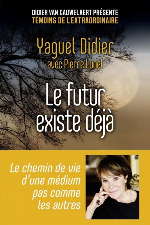 Cover of the book Le futur existe déjà by YAGUEL DIDIER, edi8