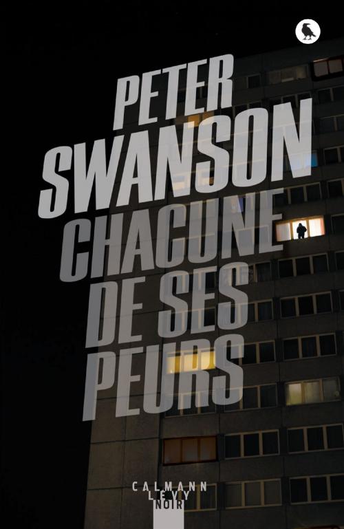 Cover of the book Chacune de ses peurs by Peter Swanson, Calmann-Lévy