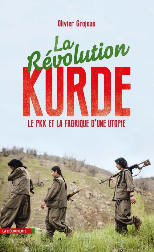 Cover of the book La révolution kurde by Olivier GROJEAN, La Découverte