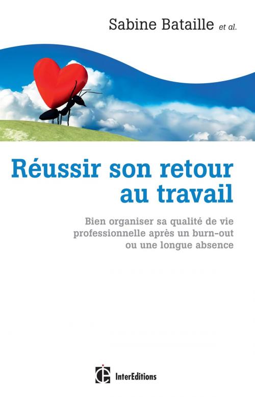 Cover of the book Réussir son retour au travail by Sabine Bataille, Christine Bernardeau, Isabelle (Magali) Combal, Yann Ollivier, Antonin Pailley, Nicolas Serre, Jean-Christophe Seznec, InterEditions