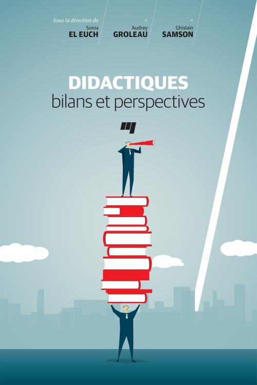 Cover of the book Didactiques: bilans et perspectives by Sonia El Euch, Audrey Groleau, Ghislain Samson, Presses de l'Université du Québec