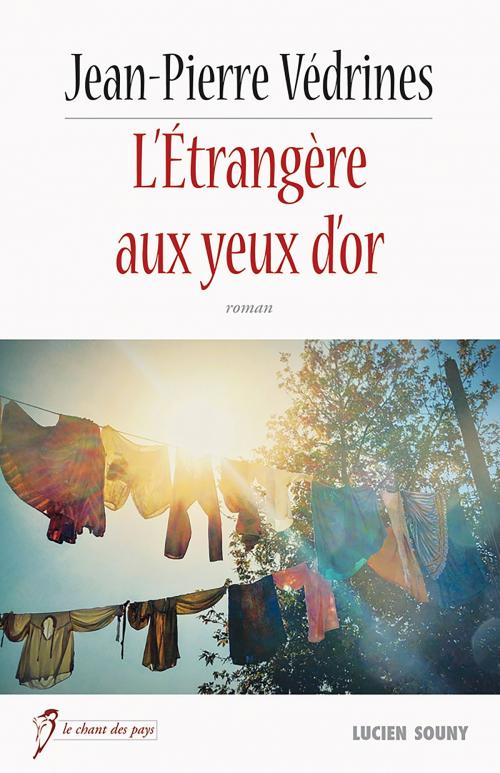 Cover of the book L'Étrangère aux yeux d’or by Jean-Pierre Védrines, Editions Lucien Souny