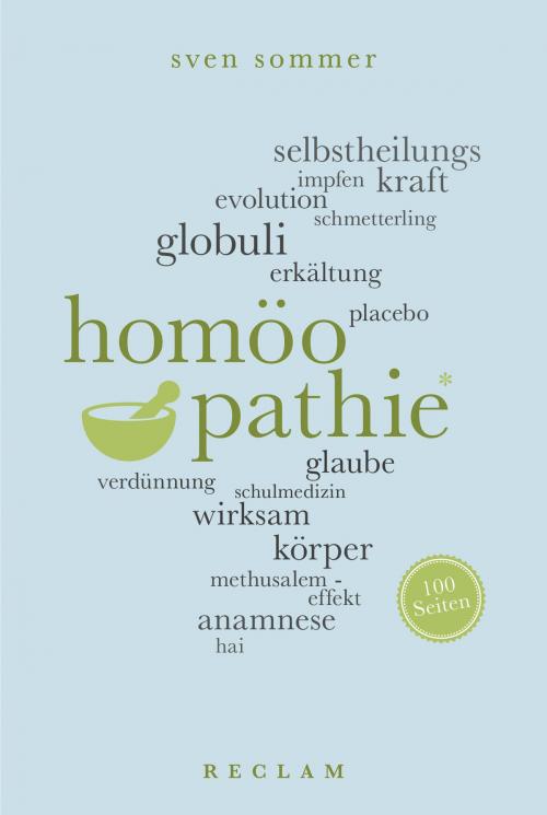 Cover of the book Homöopathie. 100 Seiten by Sven Sommer, Reclam Verlag