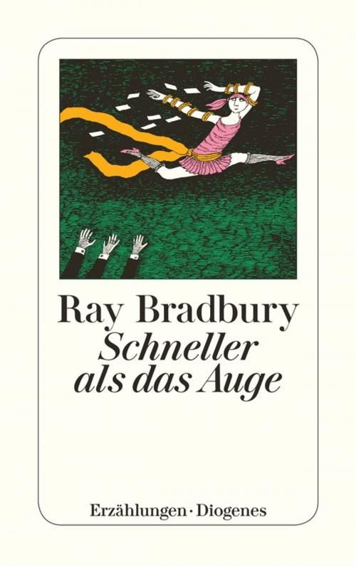 Cover of the book Schneller als das Auge by Ray Bradbury, Diogenes