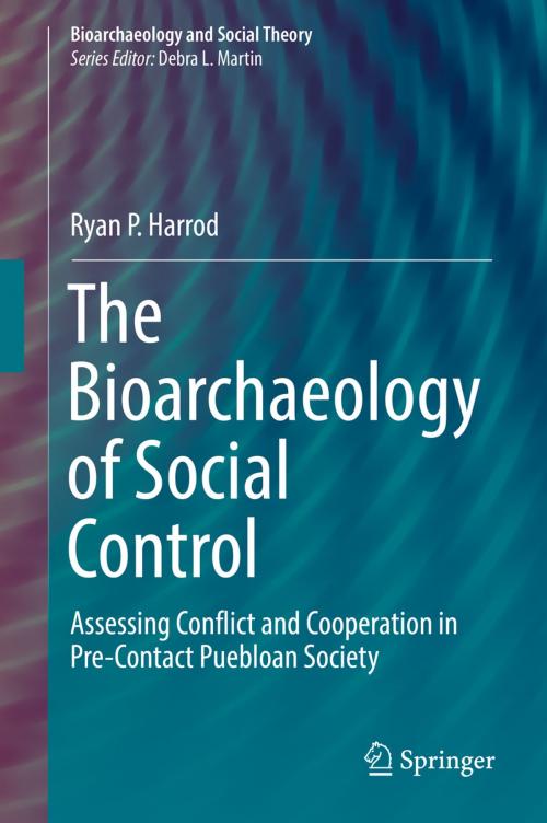 Cover of the book The Bioarchaeology of Social Control by Ryan P. Harrod, Springer International Publishing