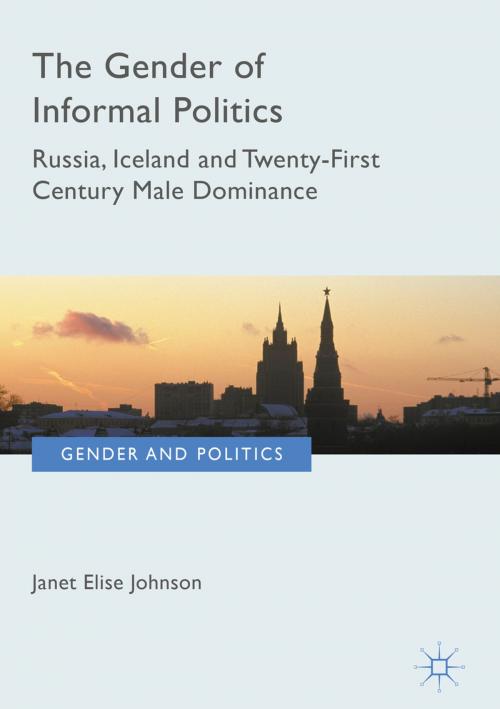 Cover of the book The Gender of Informal Politics by Janet Elise Johnson, Springer International Publishing