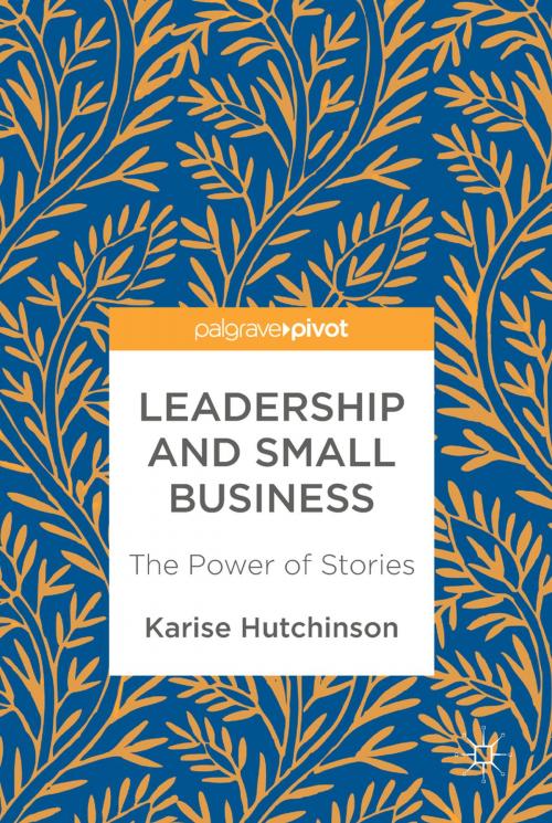 Cover of the book Leadership and Small Business by Karise Hutchinson, Springer International Publishing