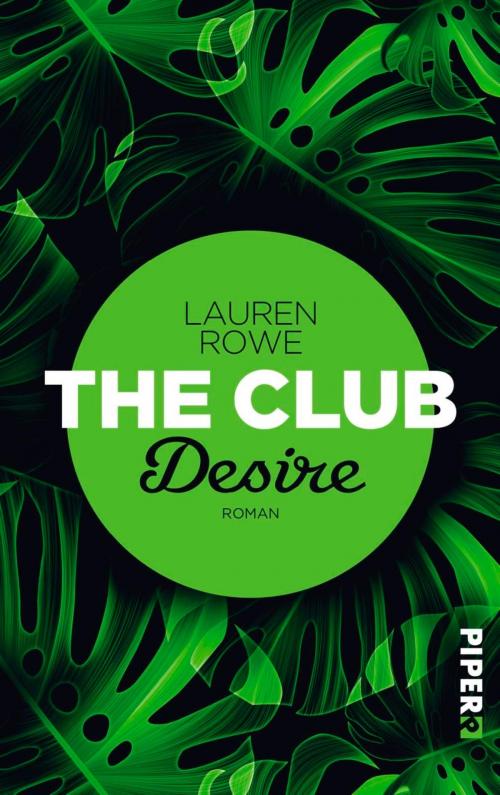 Cover of the book The Club – Desire by Lauren Rowe, Piper ebooks