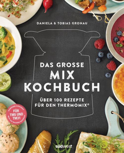 Cover of the book Das große Mix-Kochbuch by Daniela Gronau-Ratzeck, Tobias Gronau, Südwest Verlag