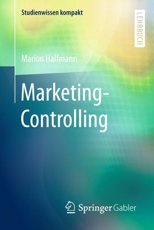 Cover of the book Marketing-Controlling by Marion Halfmann, Springer Fachmedien Wiesbaden