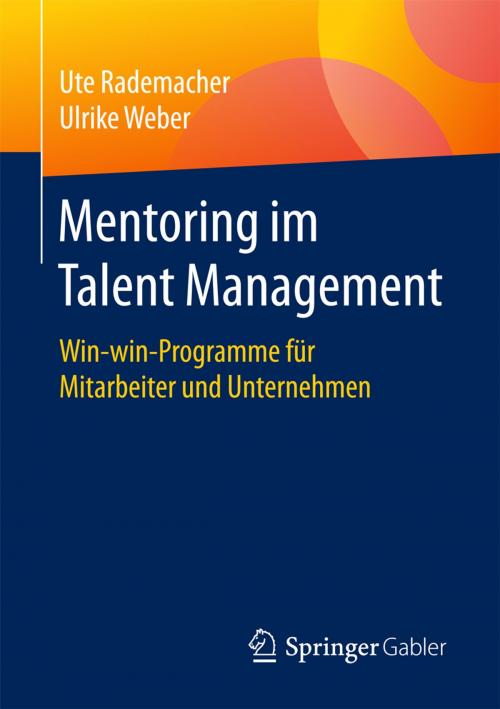 Cover of the book Mentoring im Talent Management by Ute Rademacher, Ulrike Weber, Springer Fachmedien Wiesbaden