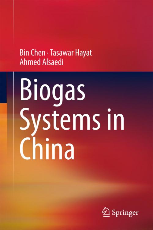 Cover of the book Biogas Systems in China by Bin Chen, Tasawar Hayat, Ahmed Alsaedi, Springer Berlin Heidelberg