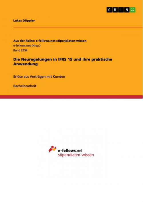 Cover of the book Die Neuregelungen in IFRS 15 und ihre praktische Anwendung by Lukas Döppler, GRIN Verlag