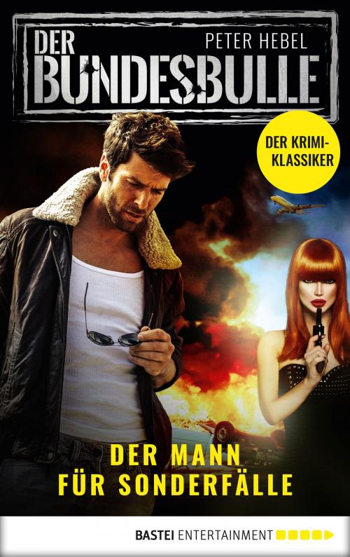 Cover of the book Der Bundesbulle - Roman zur Krimi-Serie by Peter Hebel, Bastei Entertainment