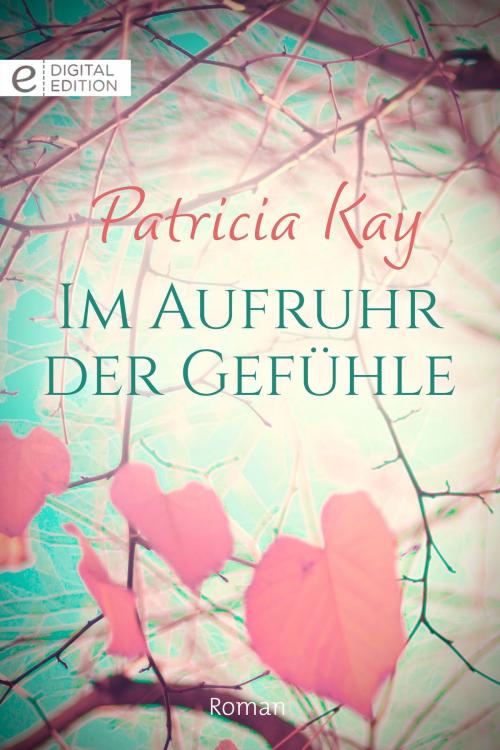 Cover of the book Im Aufruhr der Gefühle by Patricia Kay, CORA Verlag