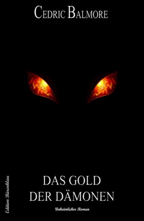 Cover of the book Das Gold der Dämonen by Cedric Balmore, Uksak E-Books