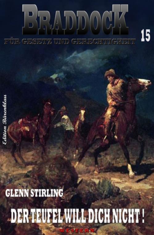 Cover of the book Braddock #15: Der Teufel will dich nicht by Glenn Stirling, Uksak E-Books