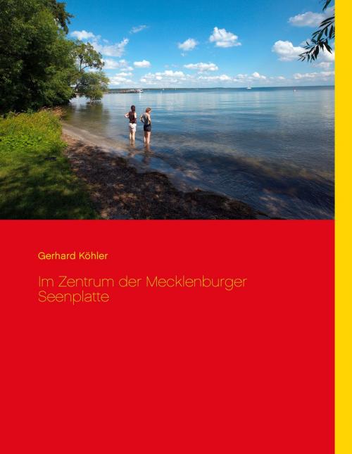 Cover of the book Im Zentrum der Mecklenburger Seenplatte by Gerhard Köhler, Books on Demand