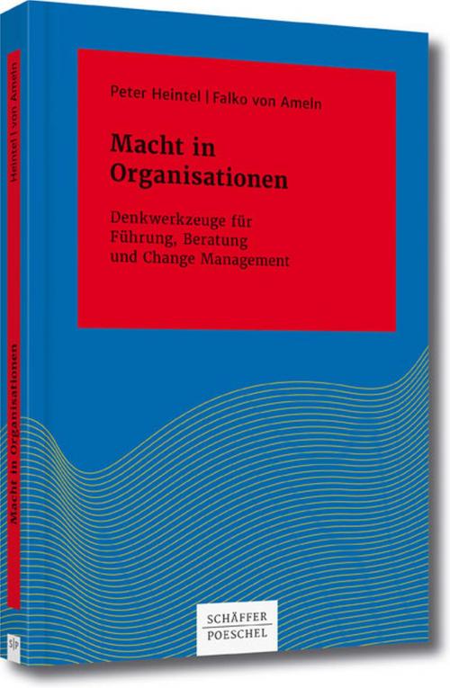 Cover of the book Macht in Organisationen by Falko Ameln, Peter Heintel, Schäffer-Poeschel