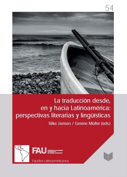 Cover of the book La traducción desde, en y hacia Latinoamérica by , Iberoamericana Editorial Vervuert